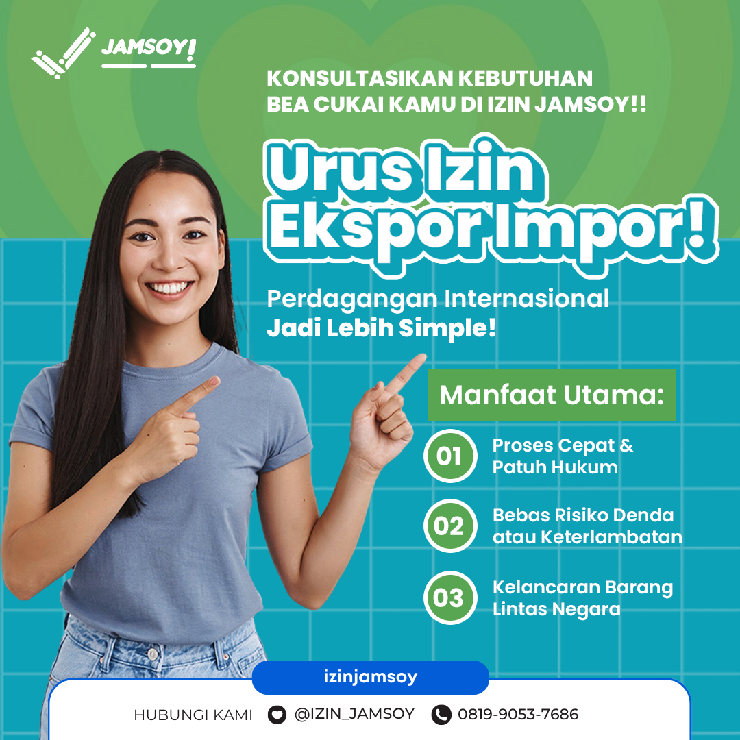 Urus Izin Ekspor Impor Lebih Mudah di IZIN JAMSOY, Perdagangan Internasional Jadi Simple